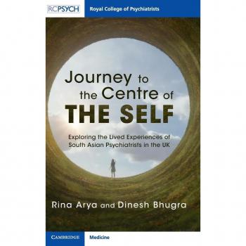 Journey to the Centre of the Self: Exploring the Lived Experiences of South Asian Psychiatrists in the UK