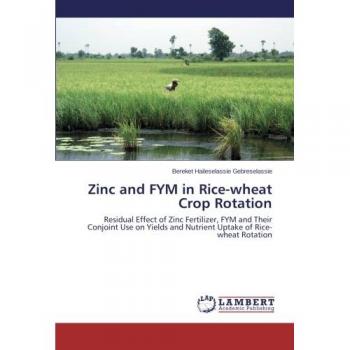 Zinc and FYM in Rice-wheat Crop Rotation: Residual Effect of Zinc Fertilizer, FYM and Their Conjoint Use on Yields and Nutrient Uptake of Rice-wheat Rotation