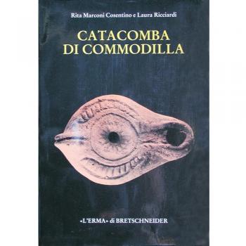 Catacomba di Commodilla. Lucerne e altri materiali dalle gallerie 1, 8, 13