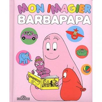 Annette Tison La Bibliotheque De Barbapapa: Mon Imagier Barbapapa