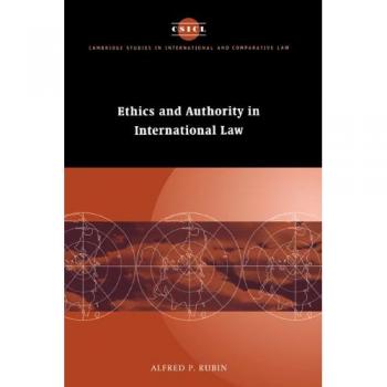 Ethics and Authority in International Law (Cambridge Studies in International and Comparative Law, Band 5)