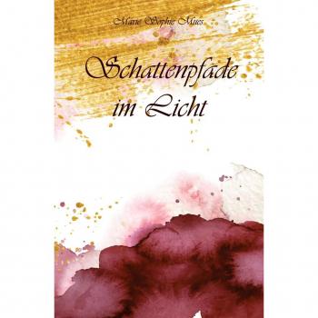 Mues, Marie Sophie: Schattenpfade im Licht