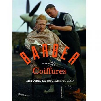 Barber Coiffures : Histoires de coupes 1940-1960, pour les rockers, les latin lovers et les hipsters