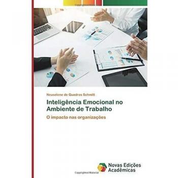 Inteligência Emocional no Ambiente de Trabalho: O impacto nas organizações