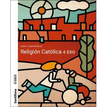 RELIGION CATOLICA SERIE COMPROMISO 4 ESO (Tapa blanda).