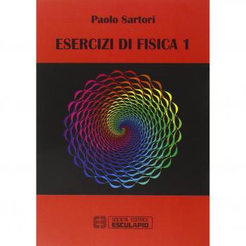 Esercizi di fisica. Vol. 1 Paolo Sartori