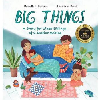 BIG THINGS: A Story for Older Siblings of C-Section Babies