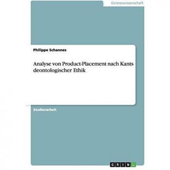 Analyse von Product-Placement nach Kants deontologischer Ethik