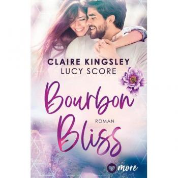 Bourbon Bliss: Deutsche Ausgabe (Bootleg Springs, Band 4)