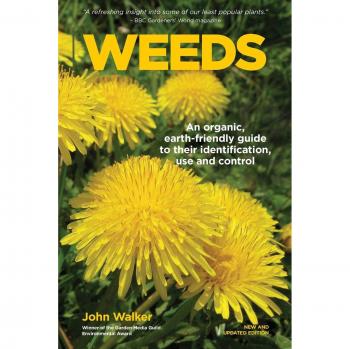 Weeds: An Organic, Earth-friendly Guide to Their Identification, Use and Control