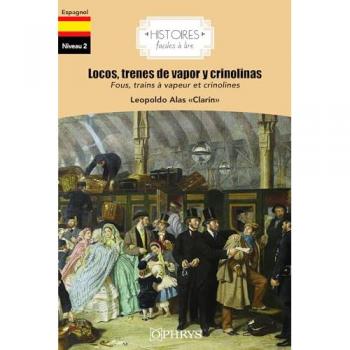 Histoires faciles à lire : Espagnol : Locos, trenes de vapor y crinolinas
