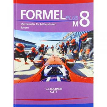 Formel PLUS 8 M. Ausgabe Bayern Mittelschule. Schulbuch Klasse 8 (Kurs M)