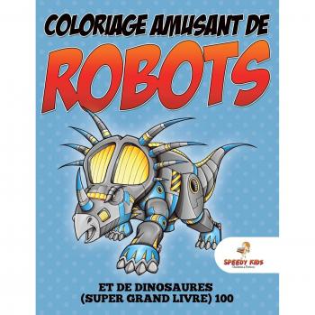 Coloriage amusant de robots et de dinosaures