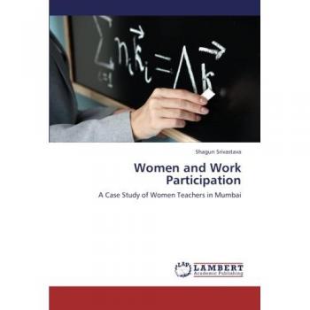 Women and Work Participation: A Case Study of Women Teachers in Mumbai
