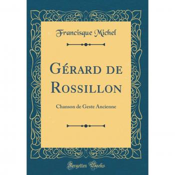 Gérard de Rossillon: Chanson de Geste Ancienne