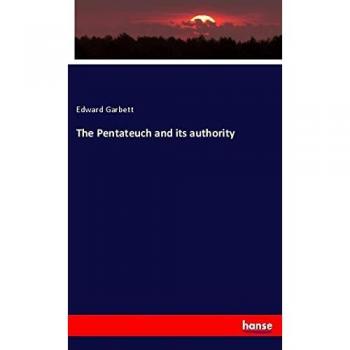 The Pentateuch and its authority