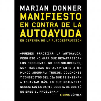 Manifiesto en contra de la autoayuda: En defensa de la autodestrucción (Tapa dura).