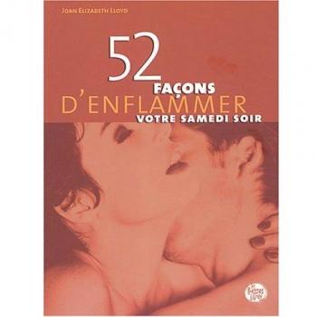 52 façons d'enflammer votre samedi soir