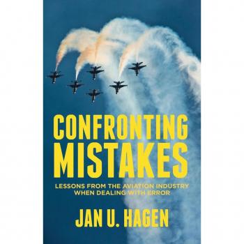 Hagen, Jan U. Confronting Mistakes: Lessons From The Aviation Industry When Dealing With Error