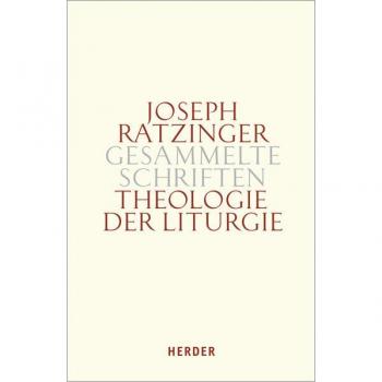 Gesammelte Schriften Band 11. Theologie der Liturgie