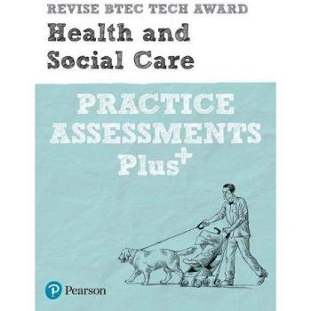 Pearson Revise Btec Tech Award Health And Social Care Practice Assessments Plus: For Home Learning, 2022 And 2023 Assessments And Exams
