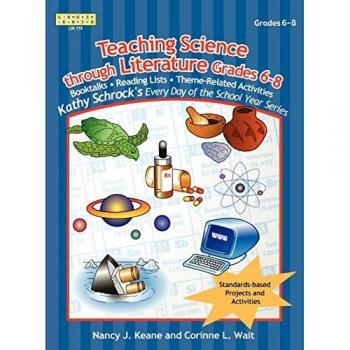 Teaching Science Through Literature, Kathy Schrock's Every Day of the School Year Series