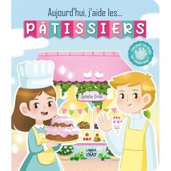 Aujourd'hui, j'aide les... pâtissiers