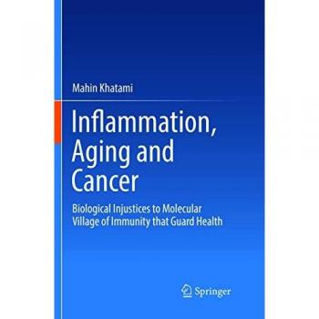 Inflammation, Aging and Cancer: Biological Injustices to Molecular Village of Immunity that Guard Health