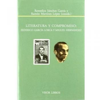 Literatura y compromiso: Federico Garcia Lorca y Miguel Hernandez