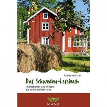 Das Schweden-Lesebuch: Impressionen und Rezepte aus dem Land der Elche