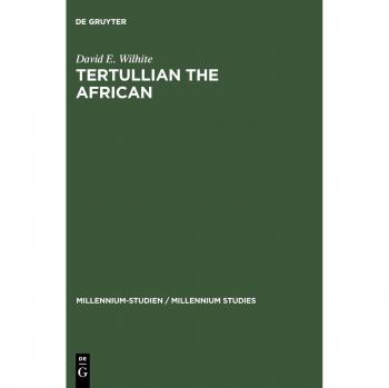Wilhite, David E.: Tertullian the African