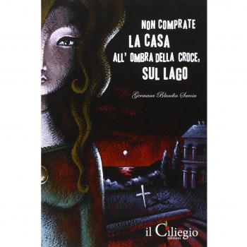 Non comprate la casa all'ombra della croce, sul lago
