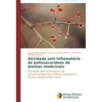 Atividade anti-inflamatória de polissacarídeos de plantas medicinais: Atividade anti-inflamatória de polissacarídeos das plantas Caesalpinia ferrea e Azadirachta indica