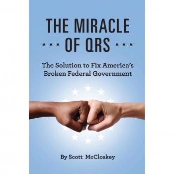 THE MIRACLE OF QRS: The Solution to Fix America's Broken Federal Government