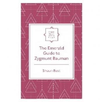 The Emerald Guide to Zygmunt Bauman (Emerald Guides to Social Thought)