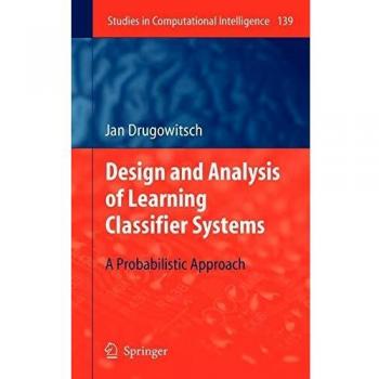 Design and Analysis of Learning Classifier Systems: A Probabilistic Approach