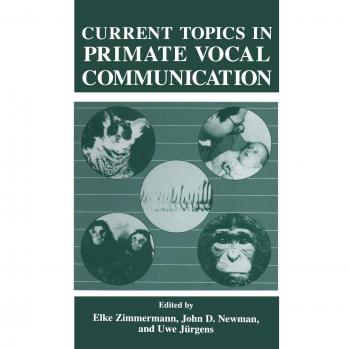 Current Topics in Primate Vocal Communication