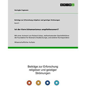 Fugmann, Haringke: Ist der Kern-Schamanismus empfehlenswert?