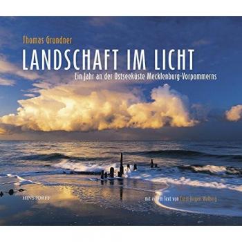 Thomas Grundner Landschaft Im Licht Ein Jahr An Der Ostseeküste: Ein Jahr An Der Ostseeküste Mecklenburg-Vorpommerns