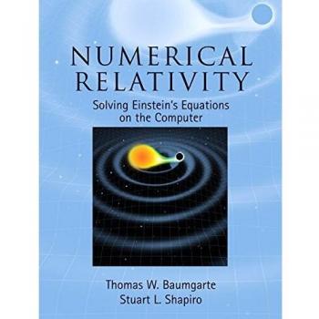 Baumgarte, Thomas W.: Numerical Relativity