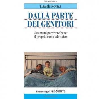 Dalla parte dei genitori. Strumenti per vivere bene il proprio ruolo educativo
