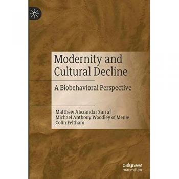 Modernity and Cultural Decline: A Biobehavioral Perspective
