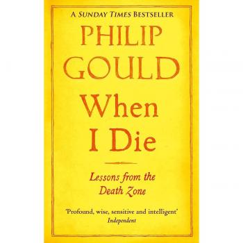 When I Die: Lessons from the Death Zone