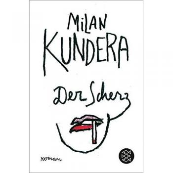 Milan Kundera Der Scherz: Roman