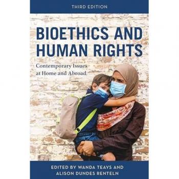 Bioethics and Human Rights: Contemporary Issues at Home and Abroad, Third Edition