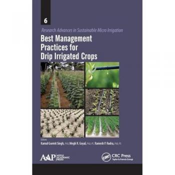 Best Management Practices for Drip Irrigated Crops (Research Advances in Sustainable Micro Irrigation, Band 6)