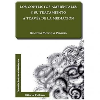 Conflictos Ambientales Y Su Tratamiento A Traves De La Mediacion, Los (Practica