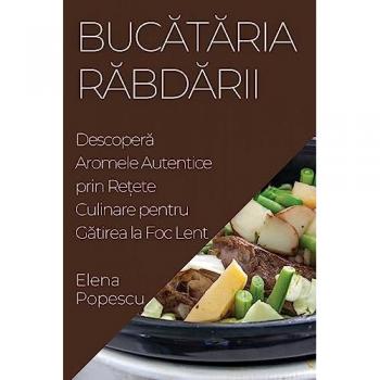 Buc¿t¿ria R¿bd¿rii: Descoper¿ Aromele Autentice prin Re¿ete Culinare pentru G¿tirea la Foc Lent