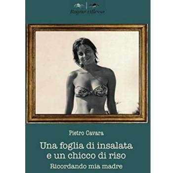 Una foglia di insalata e un chicco di riso. Ricordando mia madre