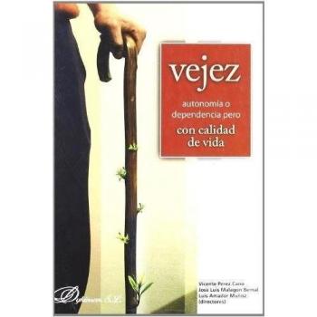 Vejez: Autonomía o dependencia pero con calidad de vida (Tapa blanda).